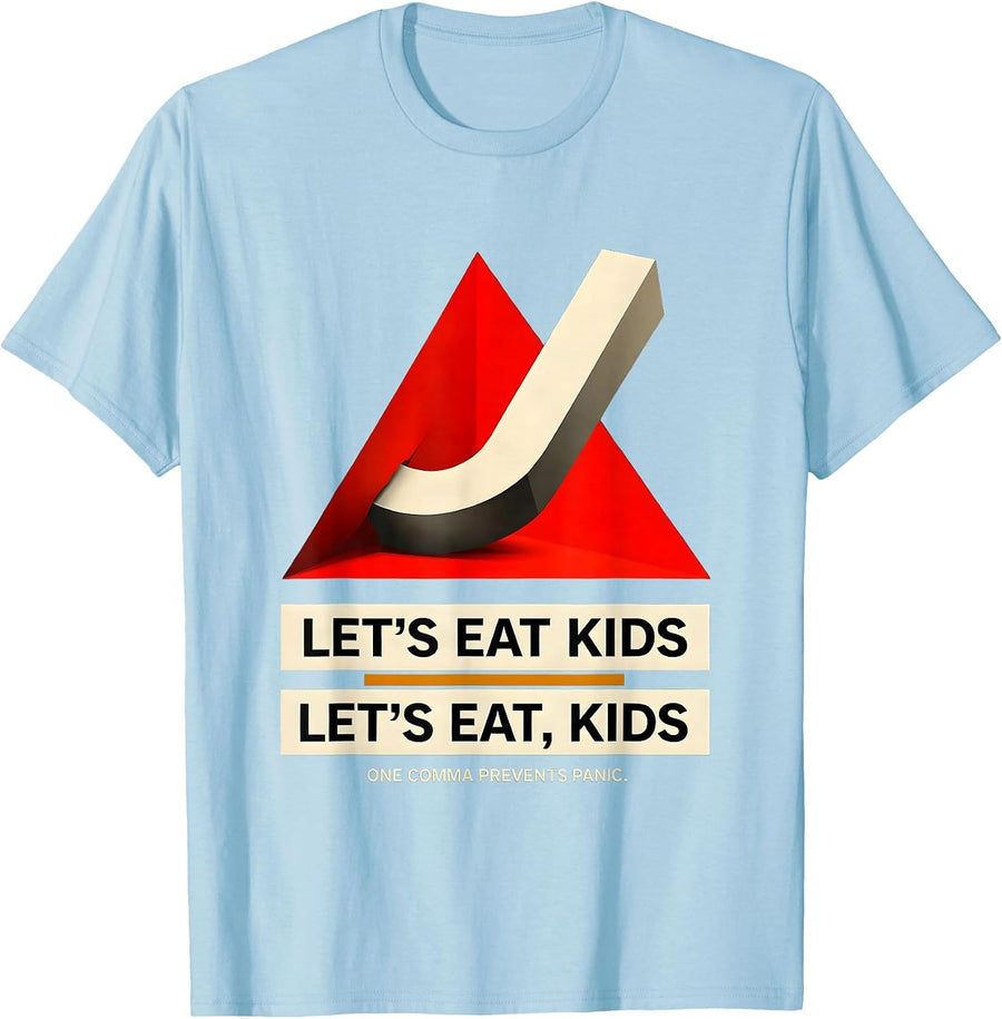 Men's Let's Eat Kids Let's Eat, Kids One Comma Prevents Panic T-Shirt - Baby Blue