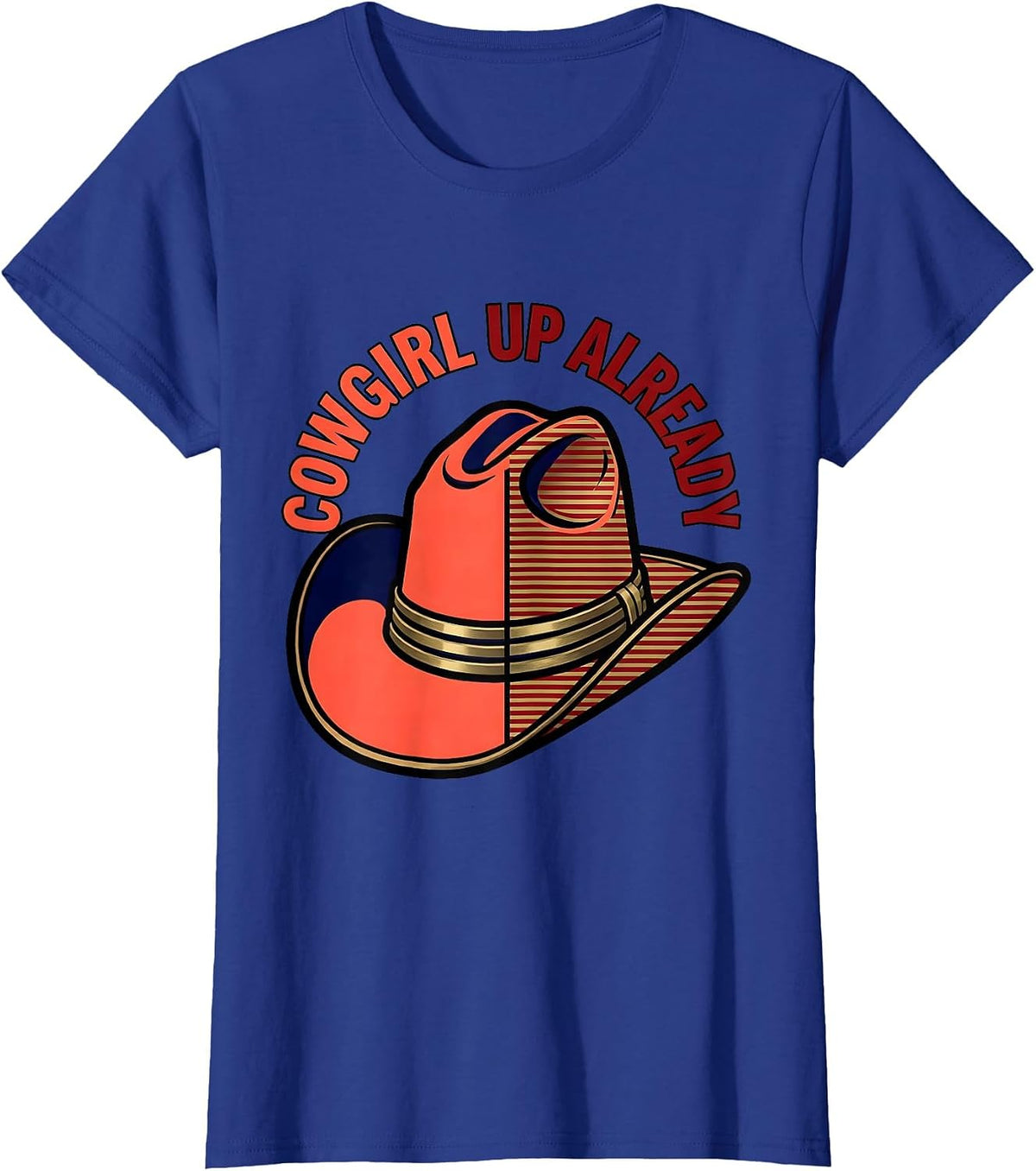 Women's Cowgirl Up Already Rodeo Graphic Design T-Shirt - Royal Blue