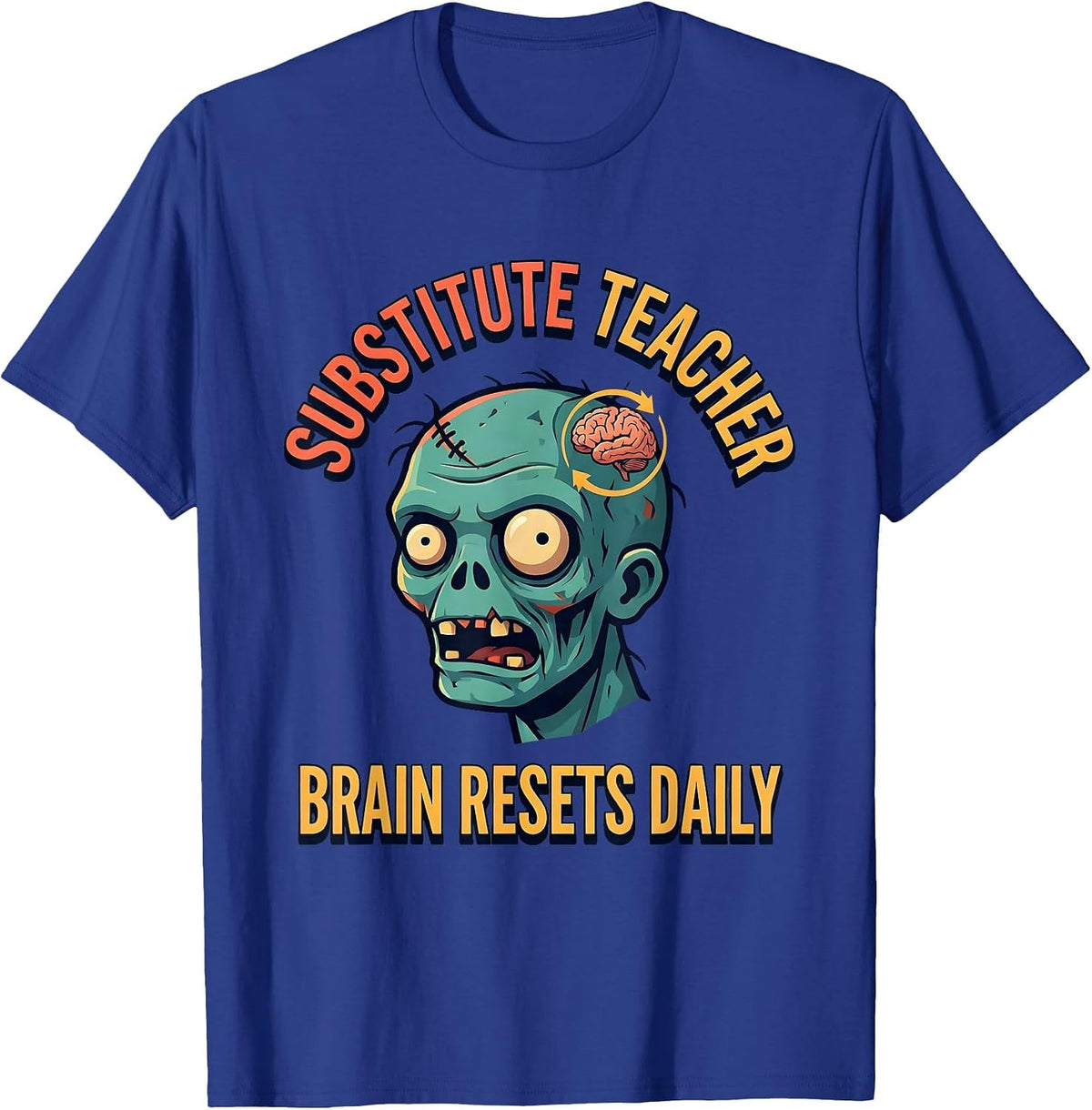 Men's Substitute Teacher Brain Resets Daily Funny Zombie Halloween T-Shirt - Royal Blue