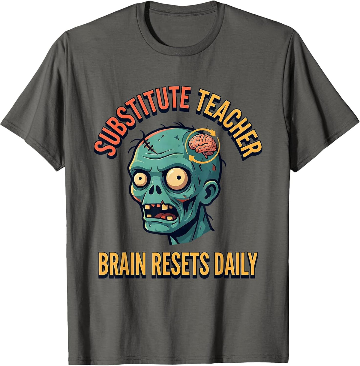 Men's Substitute Teacher Brain Resets Daily Funny Zombie Halloween T-Shirt - Asphalt Grey