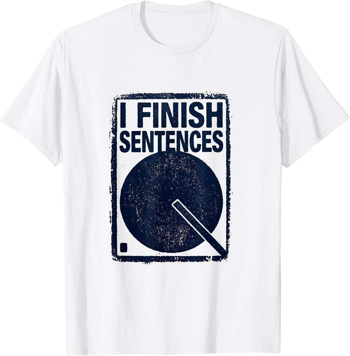 Men's I Finish Sentences Period Funny Grammar Teacher Humor T-Shirt - White