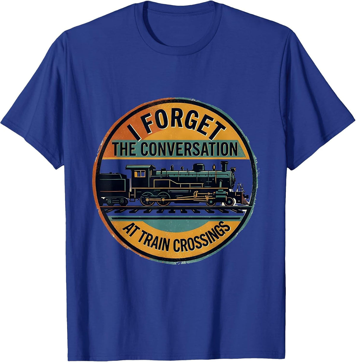 I Forget the Conversation at Train Crossings Train T-Shirt - Royal Blue