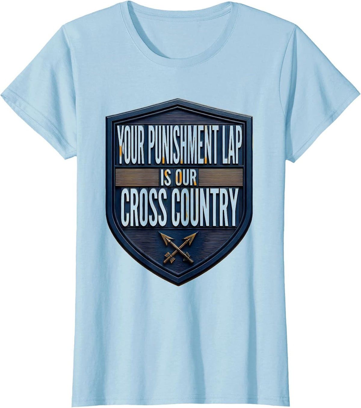 Your Punishment Lap Is Our Cross Country Running T-Shirt - Baby Blue