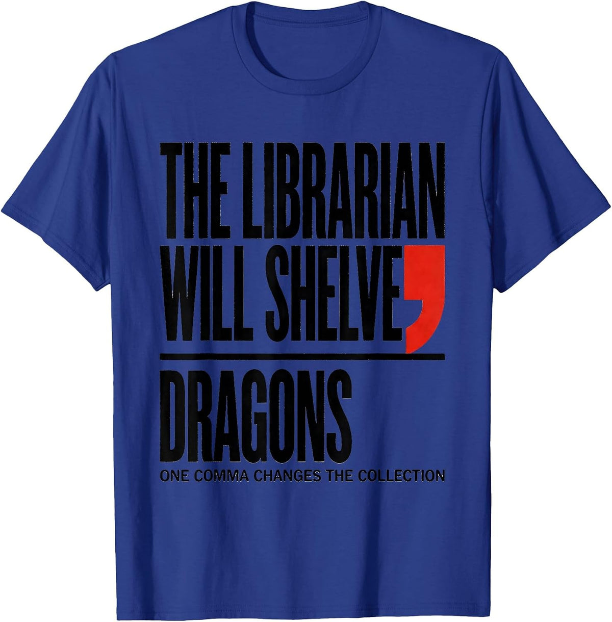 The Librarian Will Shelve Dragons Funny Grammar Teacher T-Shirt - Royal Blue