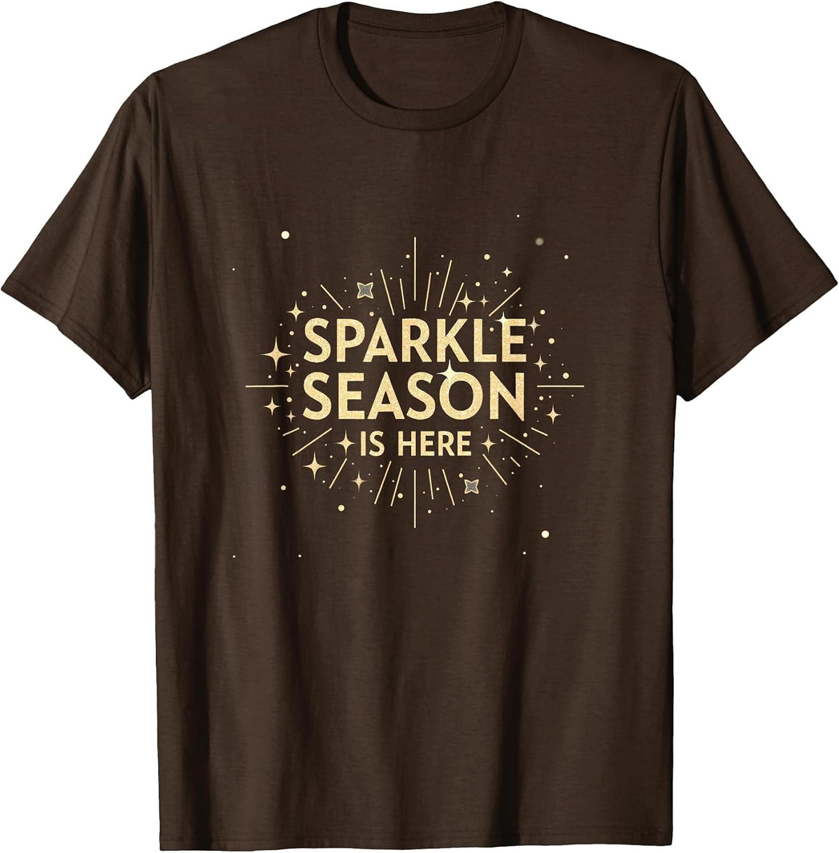 Sparkle Season Is Here New Years Eve Design T-Shirt - Brown