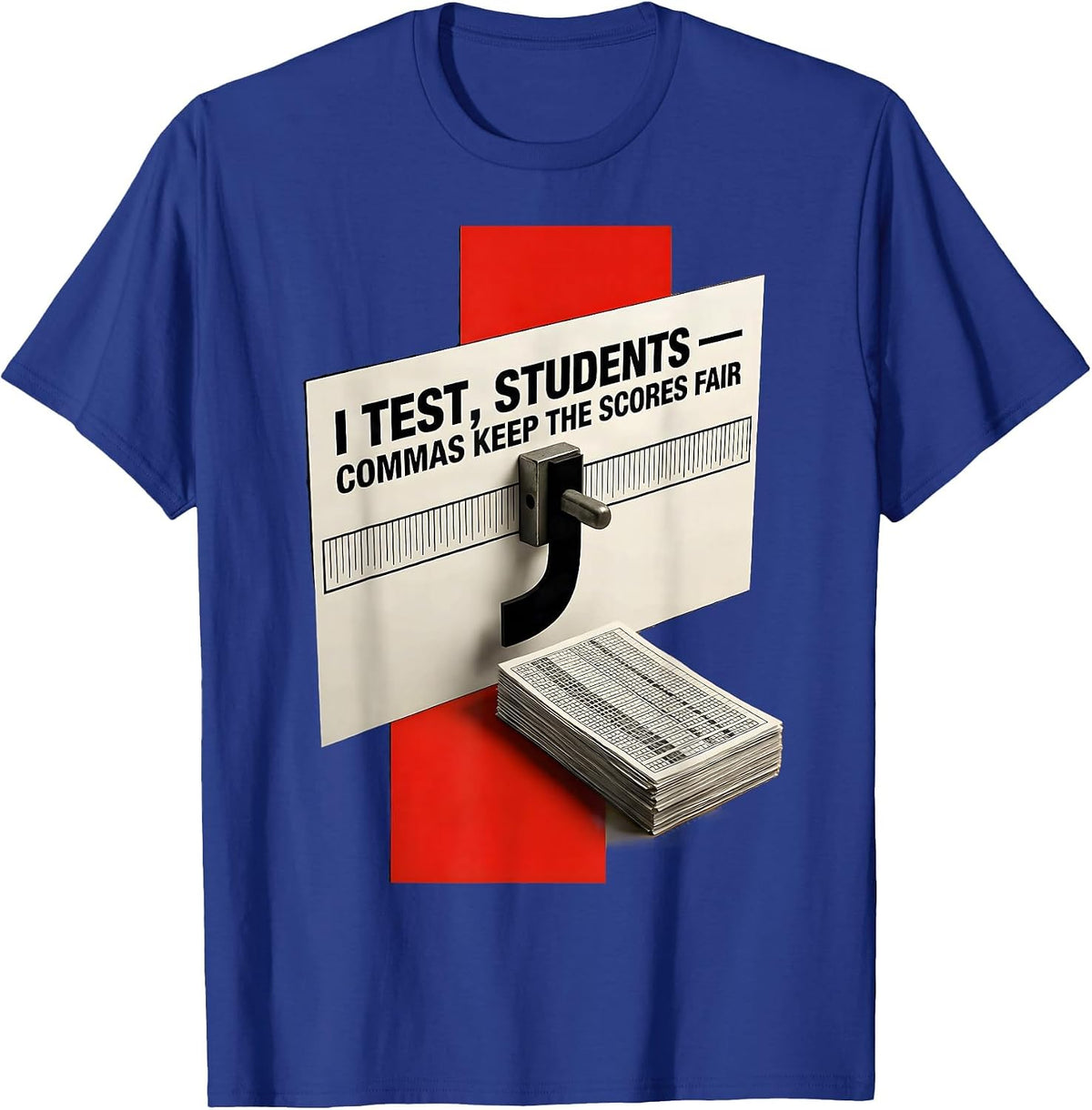 I Test, Students — Commas Keep The Scores Fair Funny Grammar T-Shirt - Royal Blue