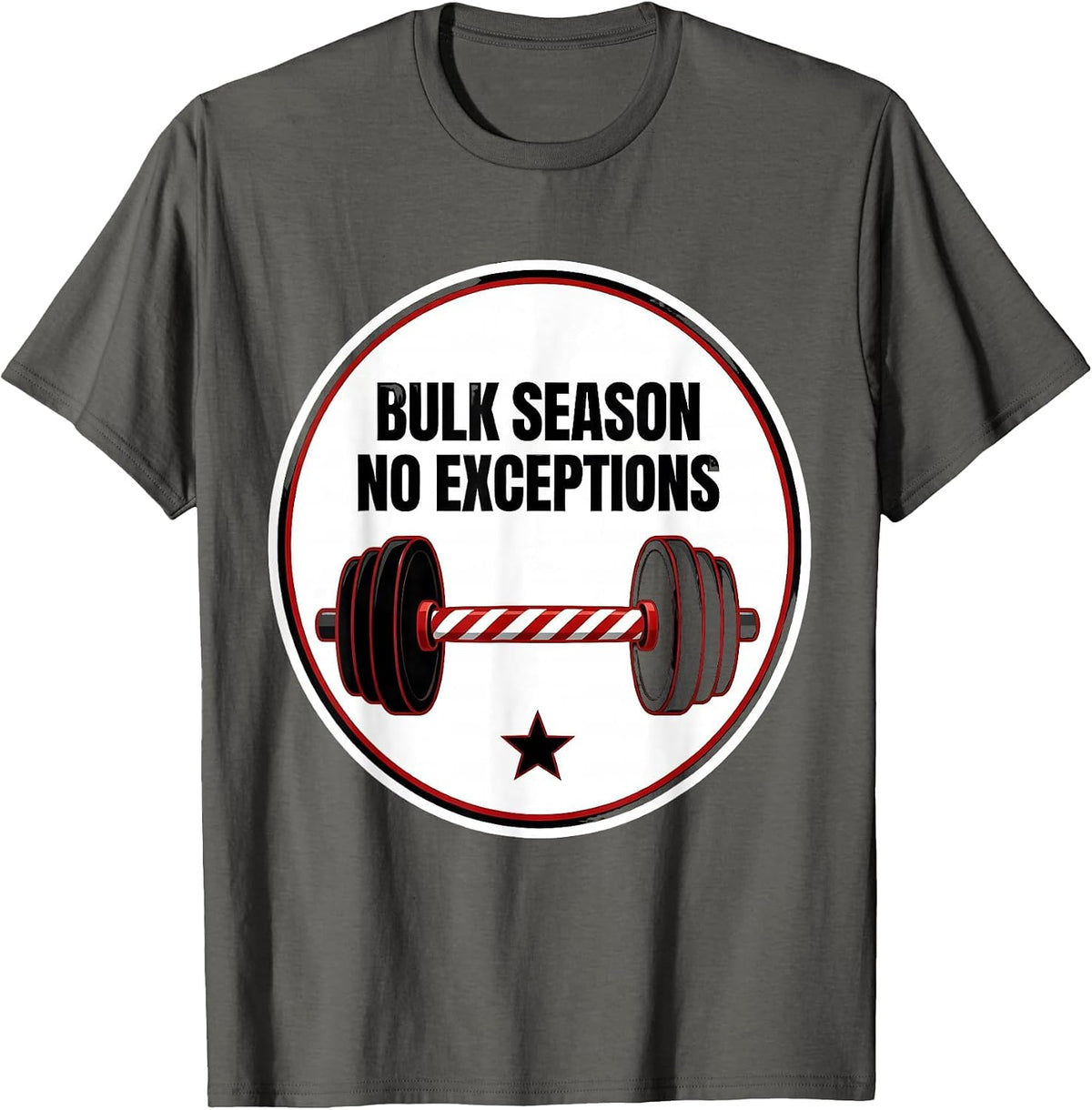 Bulk Season No Exceptions Funny Christmas Gym Weightlifting T-Shirt - Asphalt Grey
