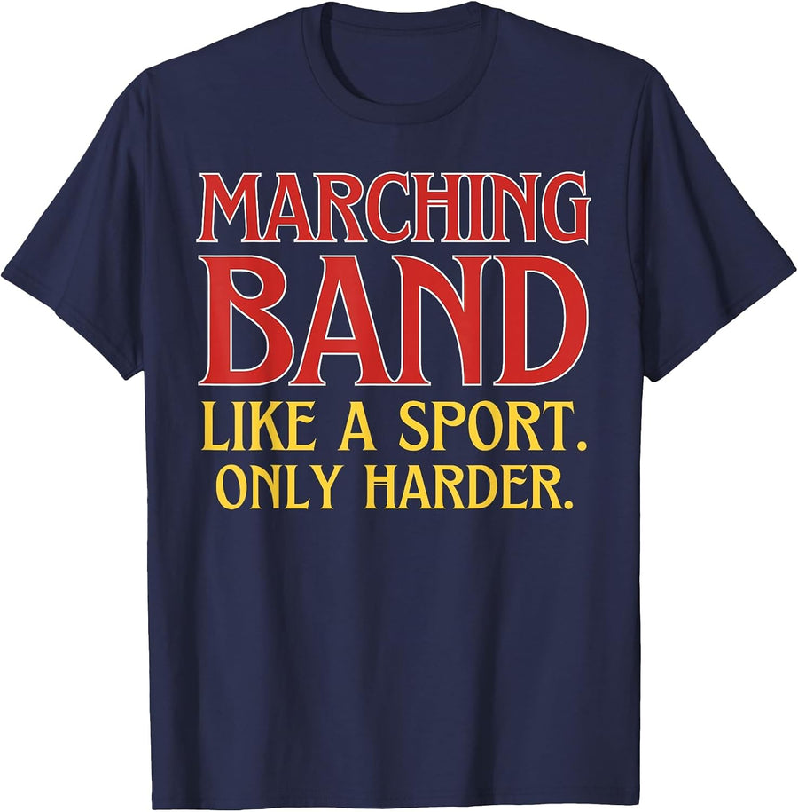Marching Band Like a Sport Only Harder T-Shirt - Navy Blue