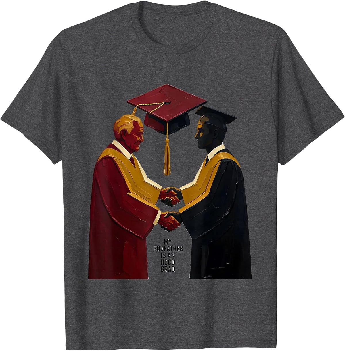 My Godfather Is An HBCU Grad HBCU Alumni Graduation Pride T-Shirt - Dark Heather Grey