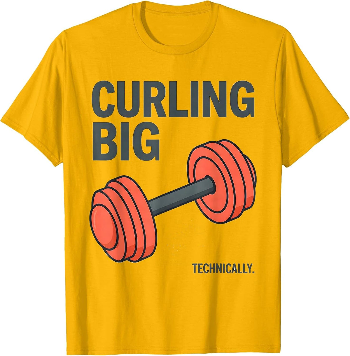 Curling Big. Technically. Funny Gym Weightlifting Workout T-Shirt - Golden Yellow
