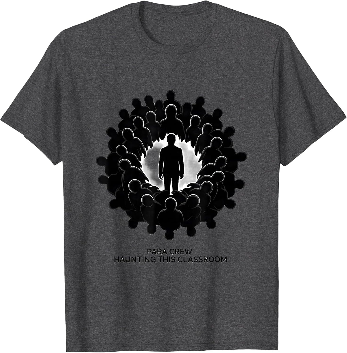 Para Crew Haunting This Classroom Funny Paraprofessional T-Shirt - Dark Heather Grey