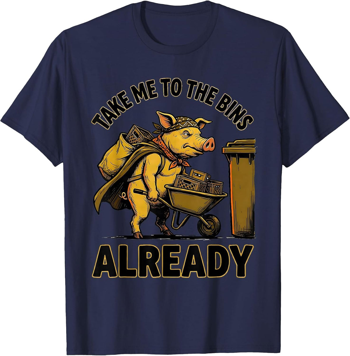 Men's Take Me To The Bins Already Funny Pig Thrifting Vintage T-Shirt - Navy Blue