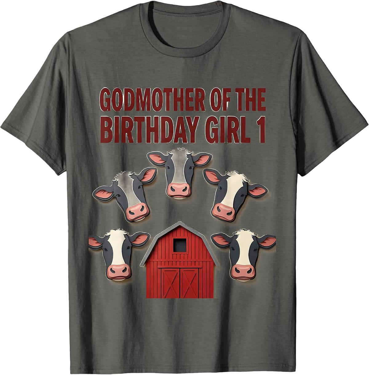 Godmother Of The Birthday Girl 1 Farm Cow Family Matching T-Shirt - Asphalt Grey