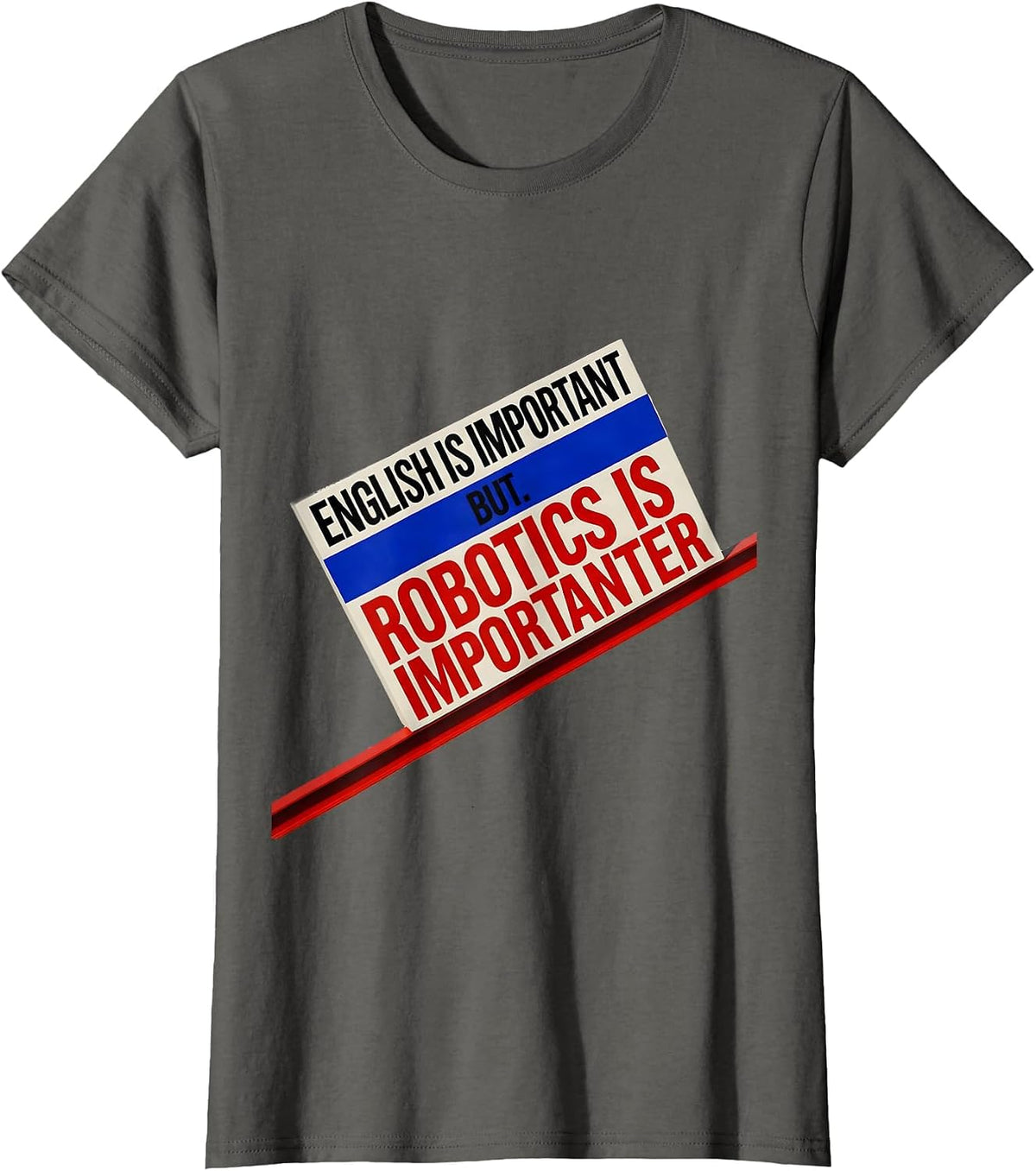 Women's English Is Important But Robotics Is Importanter Funny T-Shirt - Asphalt Grey