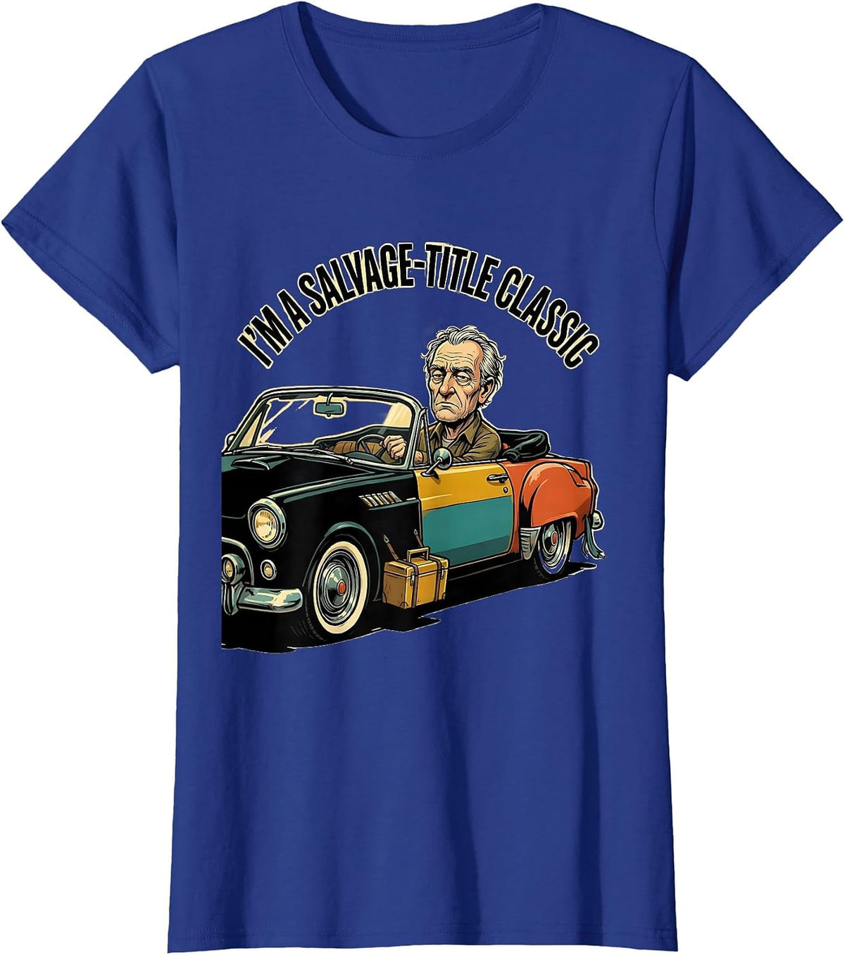 Women's I'm A Salvage-Title Classic Funny Classic Car Guy Humor T-Shirt - Royal Blue