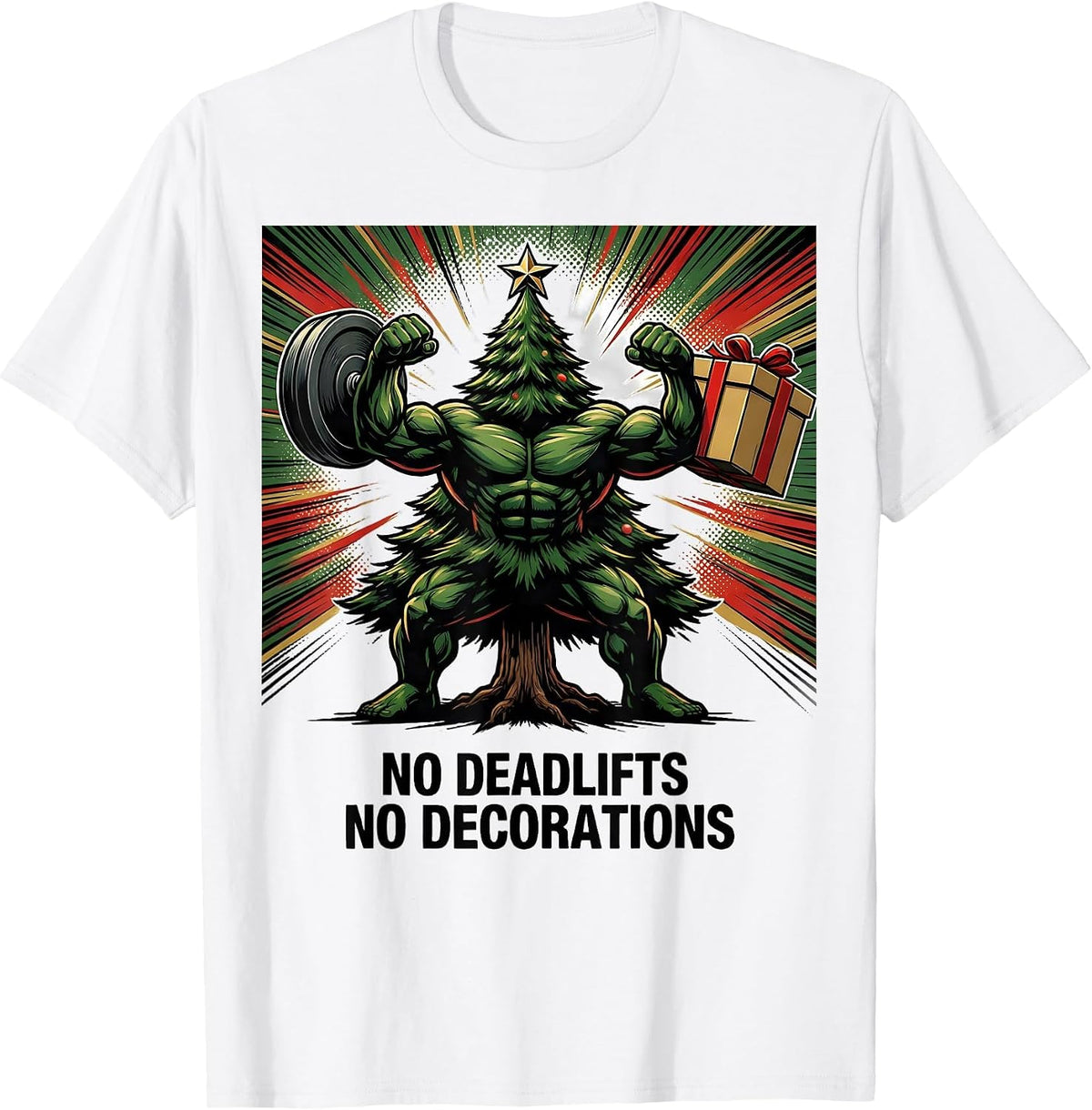 Men's No Deadlifts No Decorations Funny Christmas Gym Workout T-Shirt - White