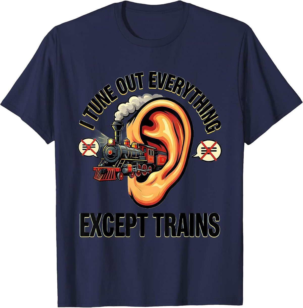 Men's I Tune Out Everything Except Trains Funny Train Enthusiast T-Shirt - Navy Blue
