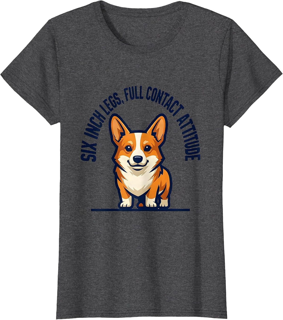 Women's Six Inch Legs, Full Contact Attitude Funny Corgi Dog Lover T-Shirt - Dark Heather Grey
