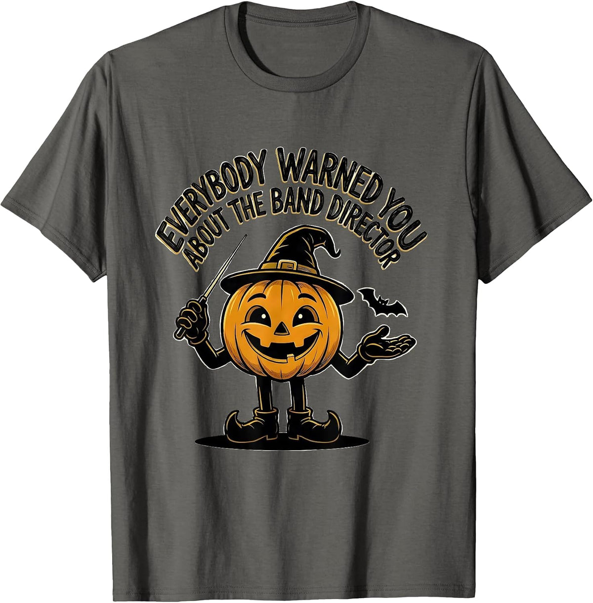 Men's Everybody Warned You About The Band Director Funny Teacher T-Shirt - Asphalt Grey