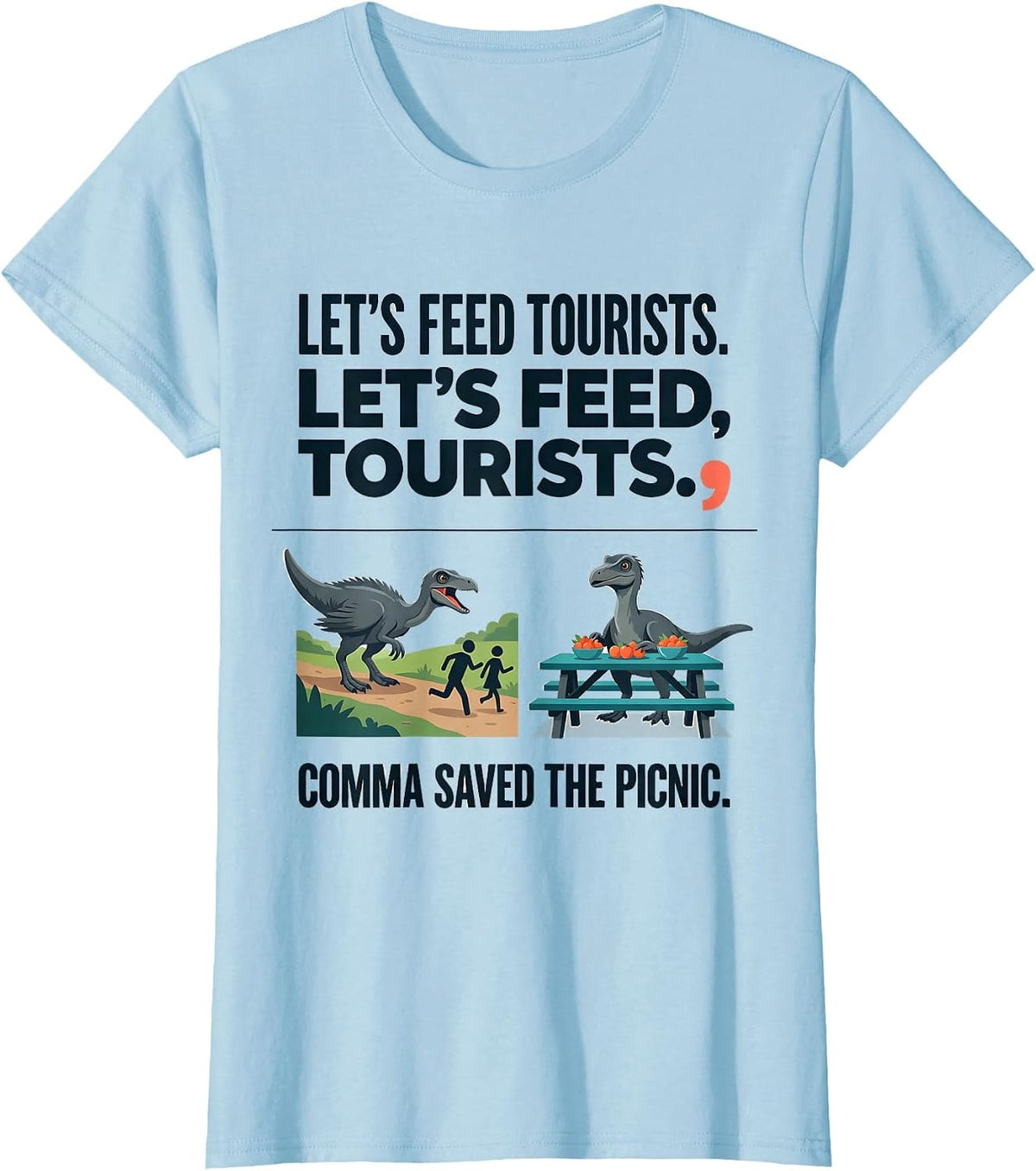 Let's Feed Tourists Comma Saved The Picnic Grammar Teacher T-Shirt - Baby Blue