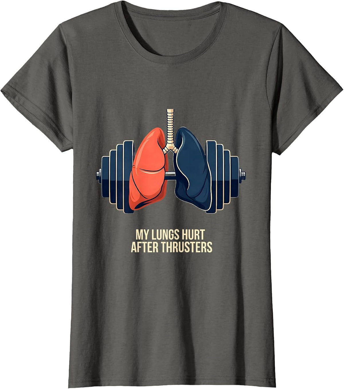 Women's My Lungs Hurt After Thrusters Funny Gym Workout T-Shirt - Asphalt Grey