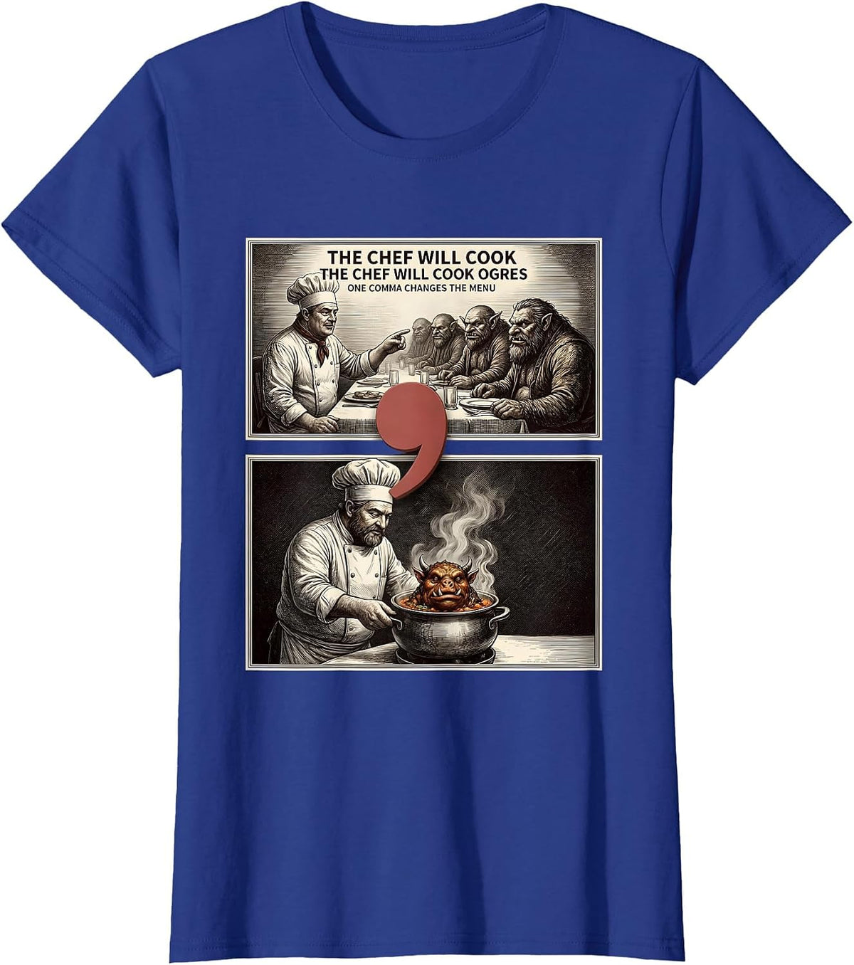 Women's The Chef Will Cook Ogres Funny Grammar Teacher Punctuation T-Shirt - Royal Blue