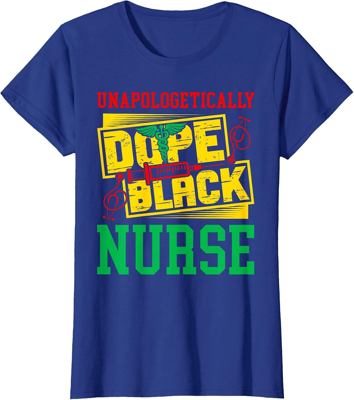 Unapologetically Dope Black Nurse for an African American T-Shirt - Royal Blue