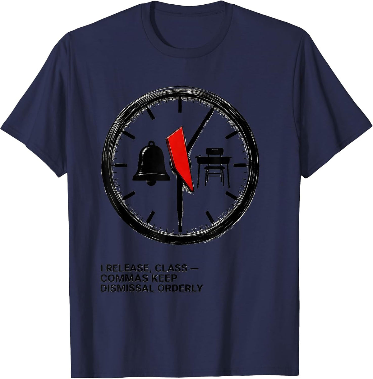 I Release, Class — Commas Keep Dismissal Orderly Funny T-Shirt - Navy Blue
