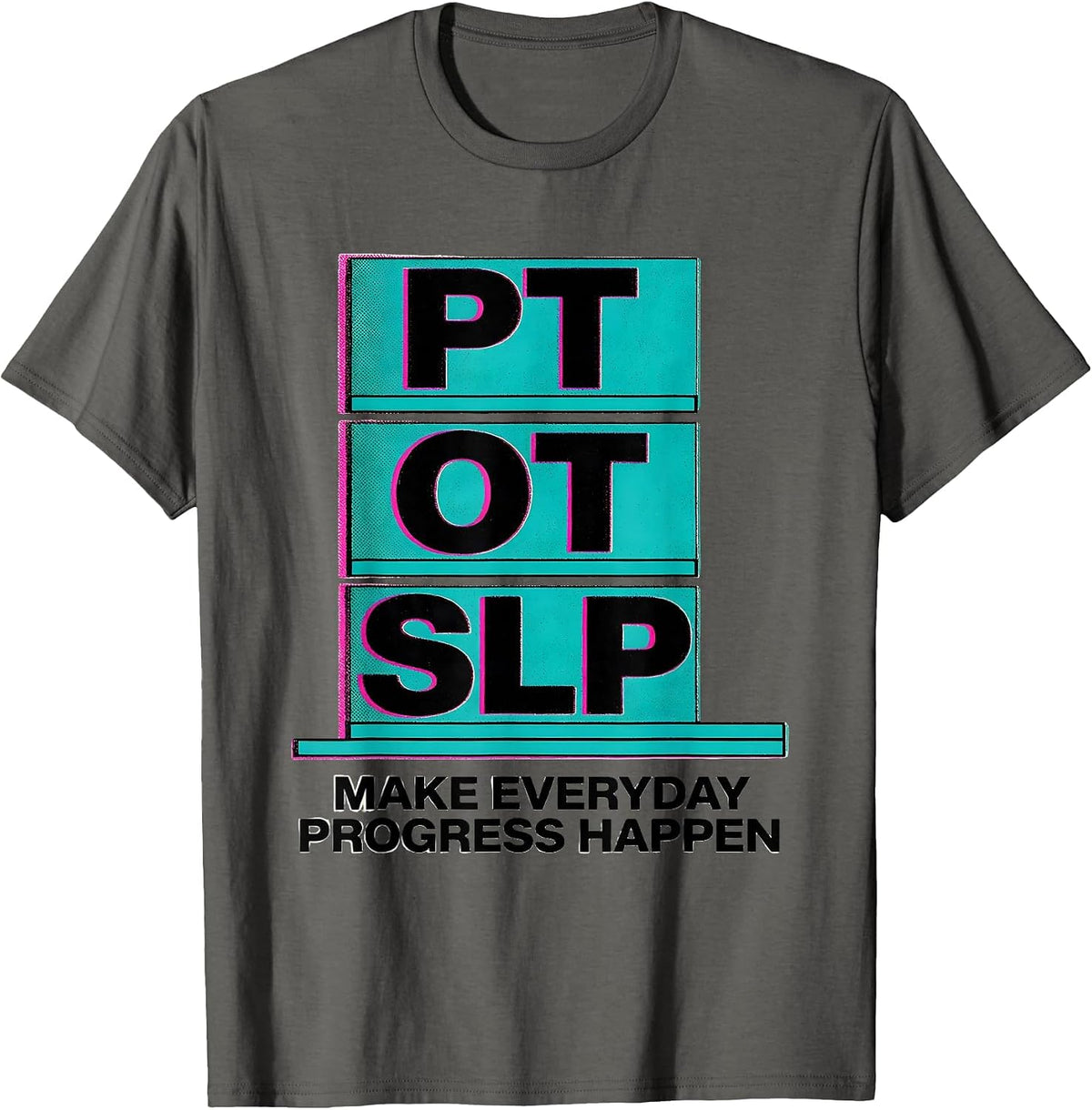 Men's PT / OT / SLP Make Everyday Progress Happen Rehab Team T-Shirt - Asphalt Grey