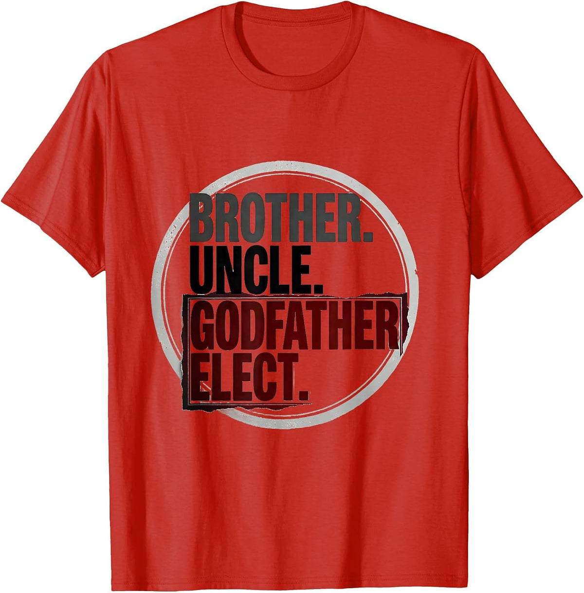 Men's Brother Uncle Godfather Elect Funny Uncle Pride Club Humor T-Shirt - Red