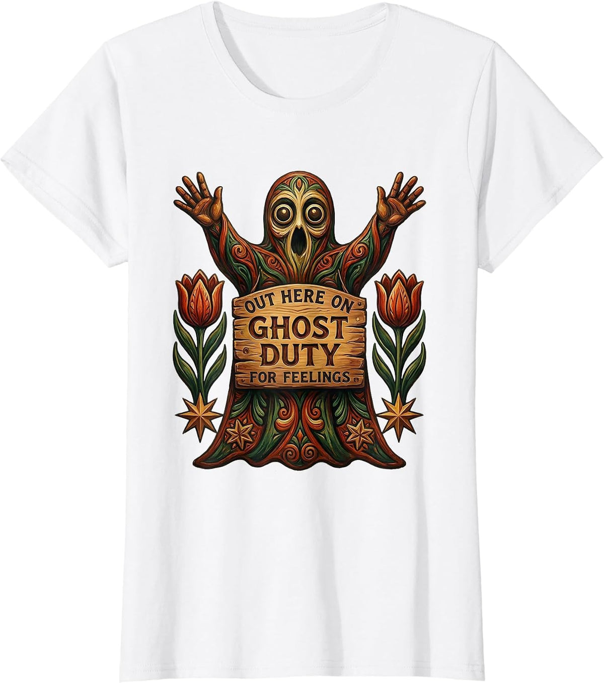 Out Here On Ghost Duty For Feelings Folk Art Halloween T-Shirt - White