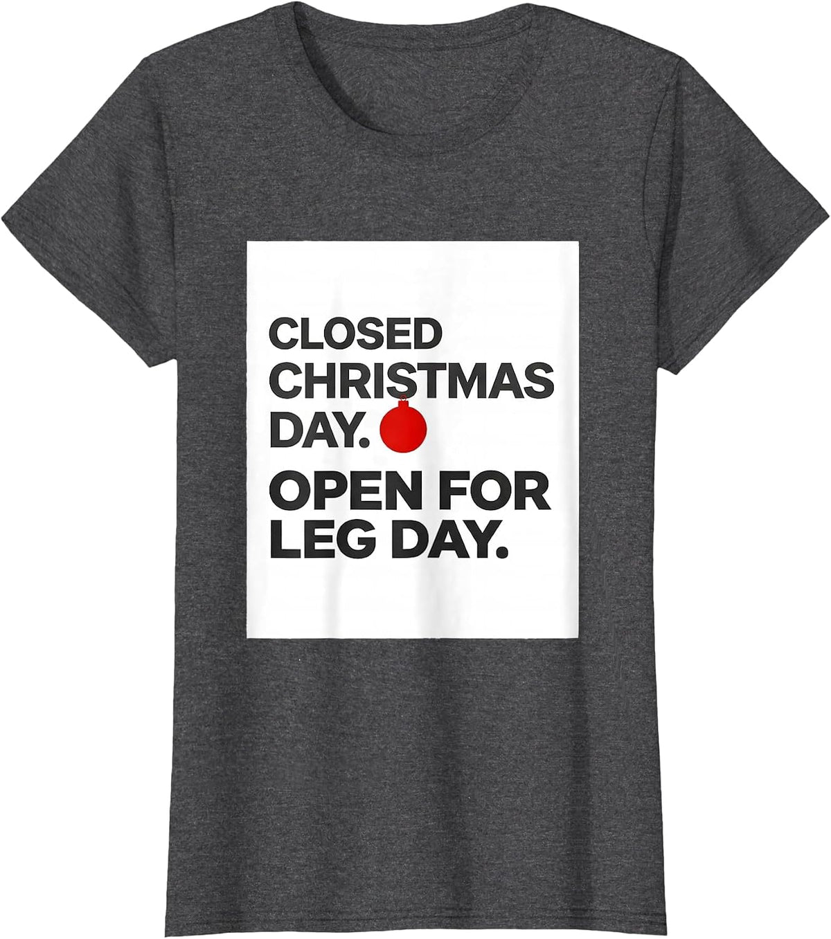 Women's Closed Christmas Day Open For Leg Day Funny Gym Gift T-Shirt - Dark Heather Grey