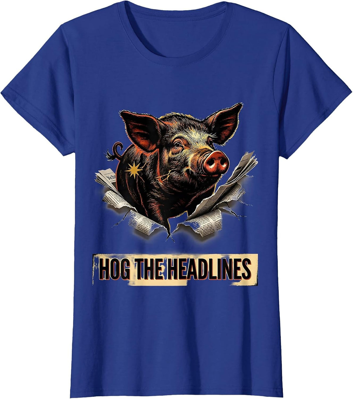 Women's Hog The Headlines Funny Pig Farm Animal Lover Novelty T-Shirt - Royal Blue