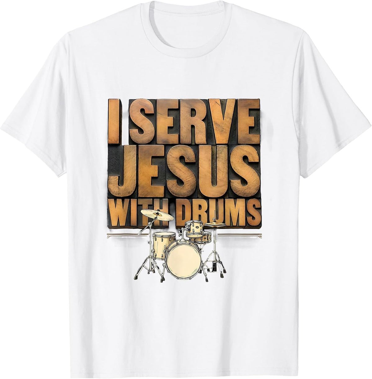 Men's I Serve Jesus With Drums Christian Drummer Worship Team Gift T-Shirt - White