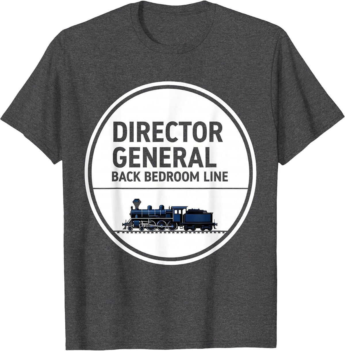 Director General Back Bedroom Line Vintage Steam Train T-Shirt - Dark Heather Grey