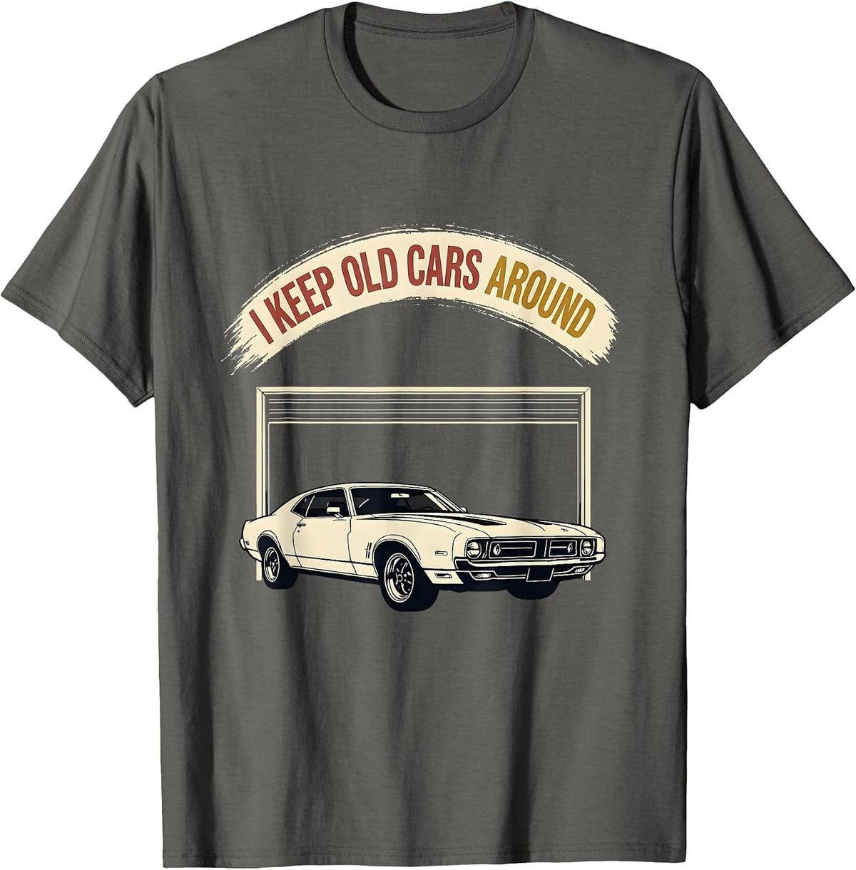 Men's I Keep Old Cars Around Funny Classic Car Guy Enthusiast T-Shirt - Asphalt Grey