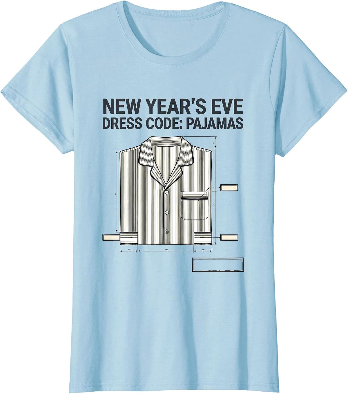 New Year's Eve Dress Code Pajamas Funny Family Party T-Shirt - Baby Blue
