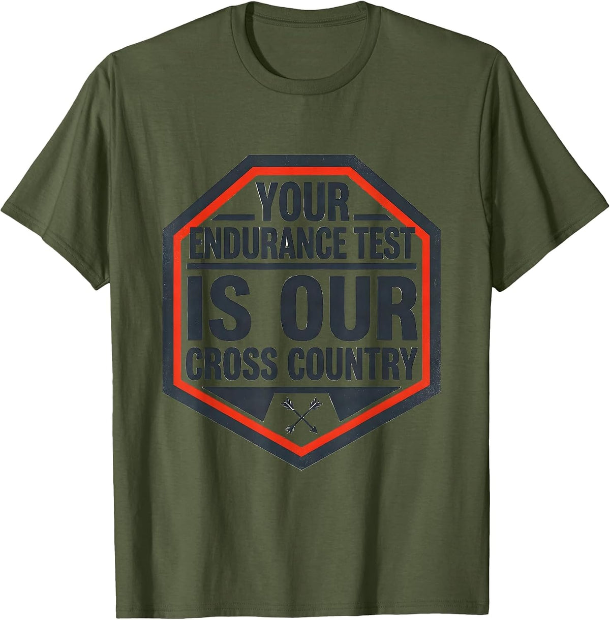 Men's Your Endurance Test Is Our Cross Country Running T-Shirt - Olive Green