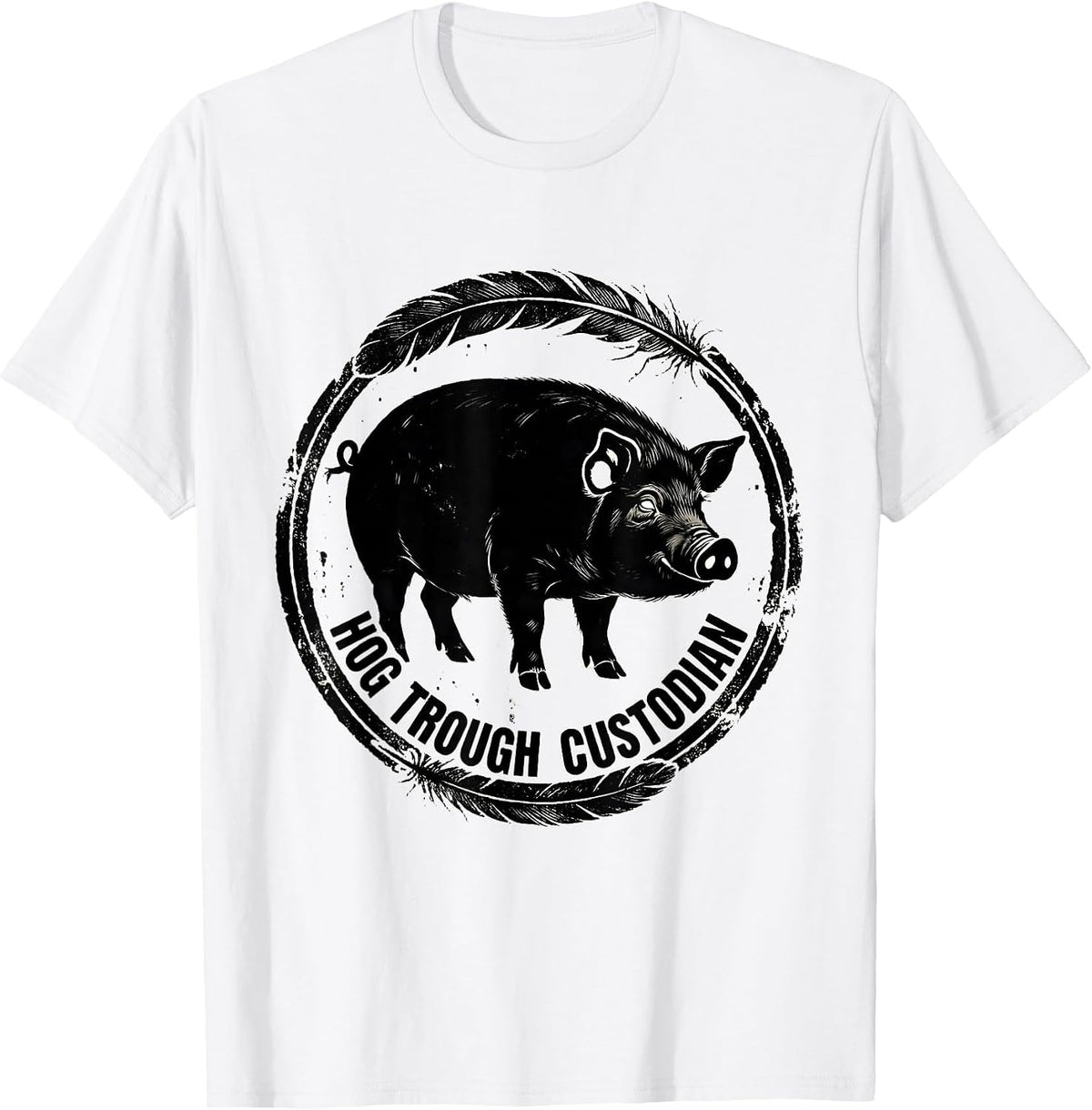 Men's Hog Trough Custodian Funny Pig Lover Farm Animal Humor T-Shirt - White