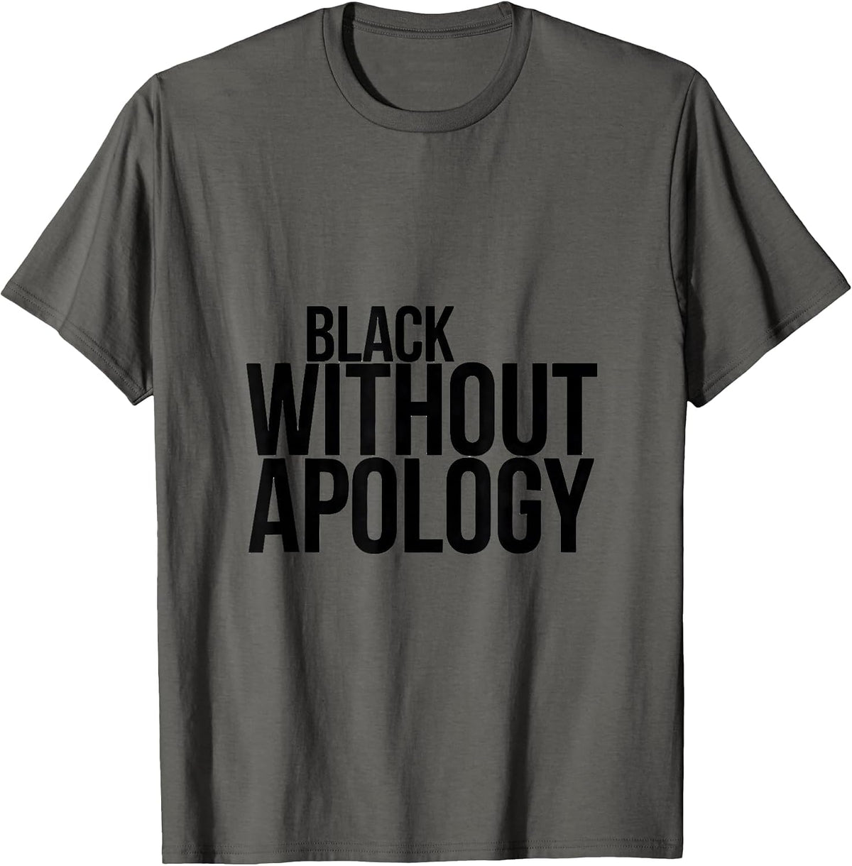 Black Without Apology Minimalist Black Pride Identity T-Shirt - Asphalt Grey
