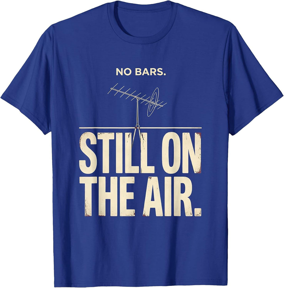No Bars Still On The Air Funny Ham Radio Operator Hobby T-Shirt - Royal Blue