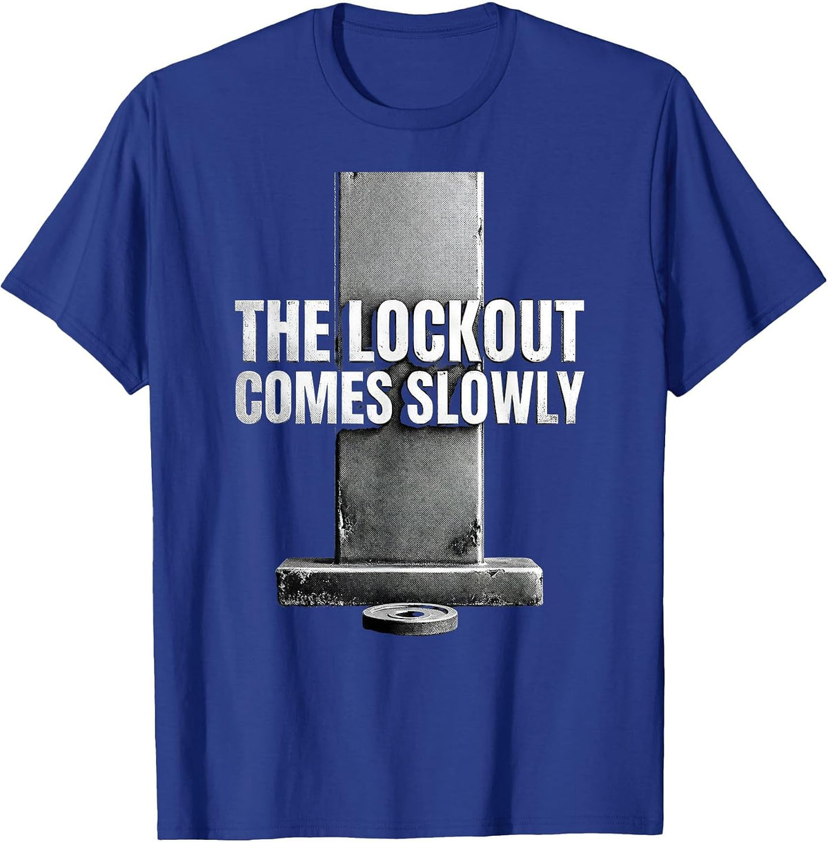 The Lockout Comes Slowly Funny Gym Workout Weightlifting T-Shirt - Royal Blue
