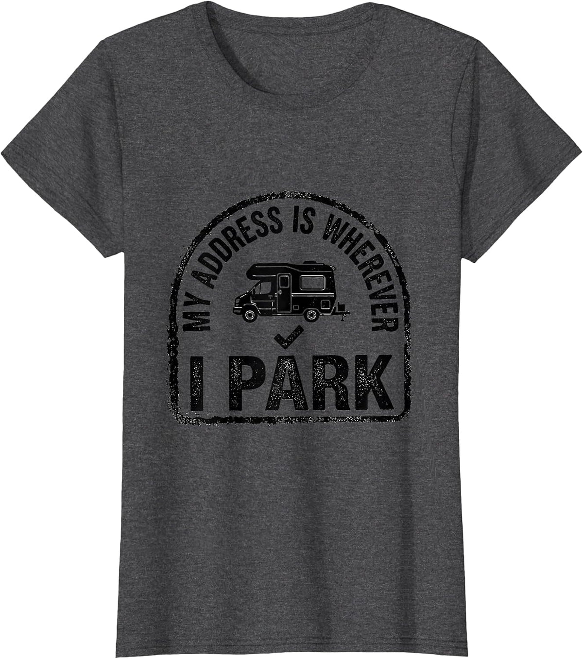 Women's My Address Is Wherever I Park Retro Van Life Van Dweller T-Shirt - Dark Heather Grey