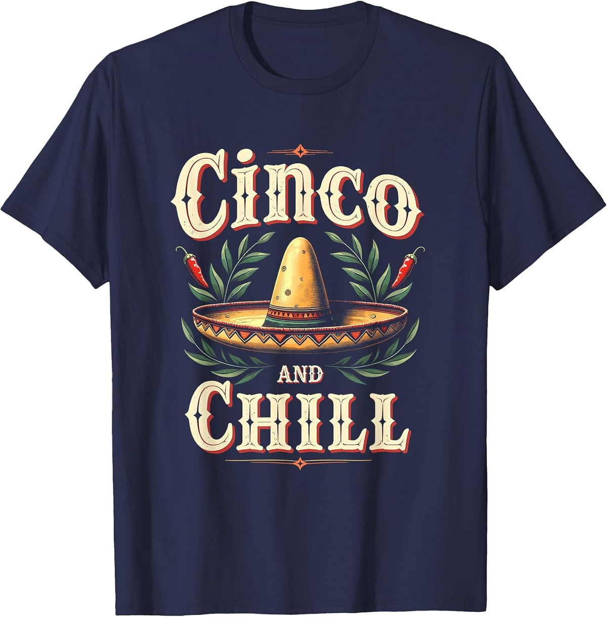 Cinco and Chill Cinco de Mayo Fiesta Design T-Shirt - Navy Blue