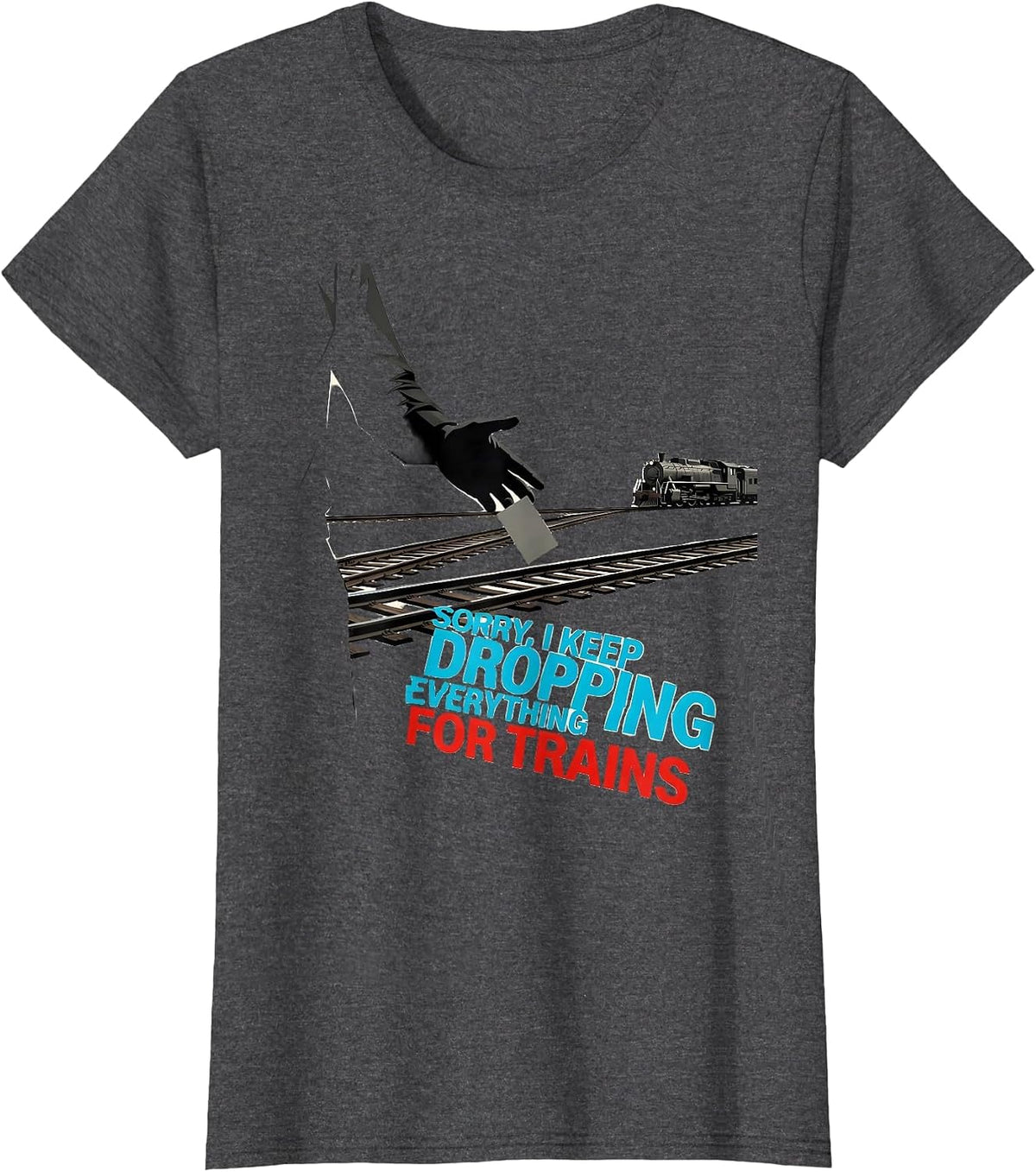 Women's Sorry, I Keep Dropping Everything For Trains Train T-Shirt - Dark Heather Grey