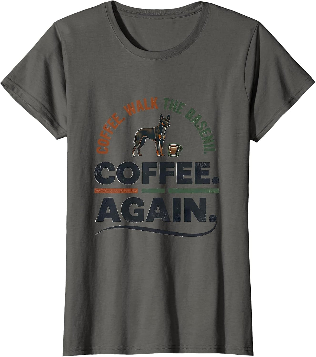 Women's Coffee. Walk The Basenji. Coffee. Again. Funny Dog Mom T-Shirt - Asphalt Grey