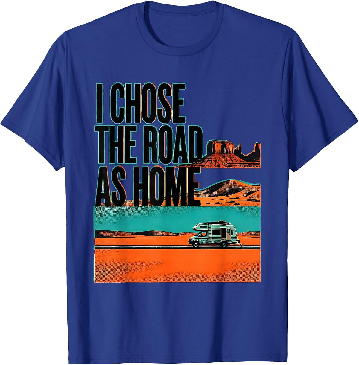 I Chose The Road As Home Vintage Van Life Nomad Adventure T-Shirt - Royal Blue