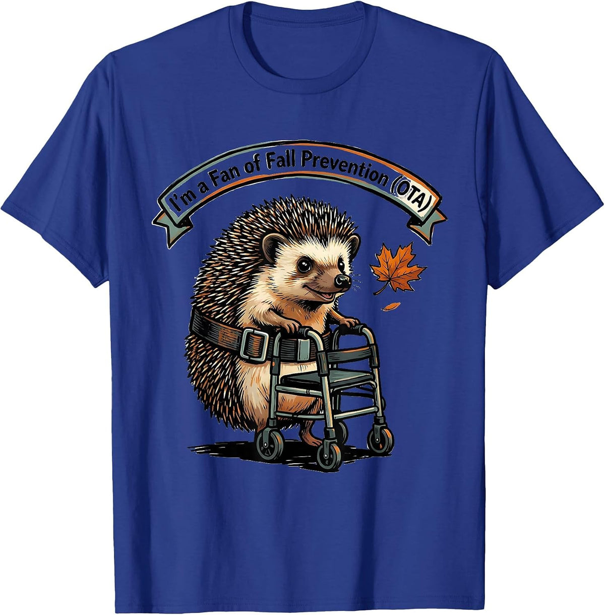 I'm a Fan of Fall Prevention OTA Funny Physical Therapy T-Shirt - Royal Blue