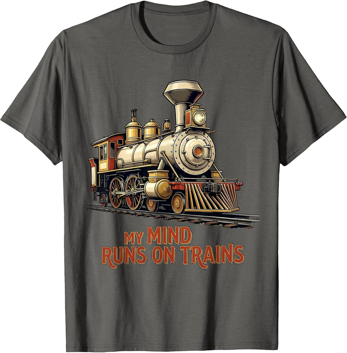 Men's My Mind Runs On Trains Funny Steam Locomotive Train T-Shirt - Asphalt Grey