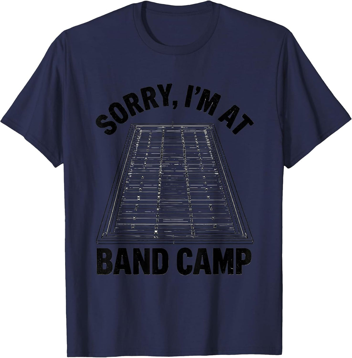 Men's Sorry, I'm At Band Camp Funny Marching Band Member Gift T-Shirt - Navy Blue